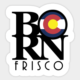 BORN Frisco CO Sticker